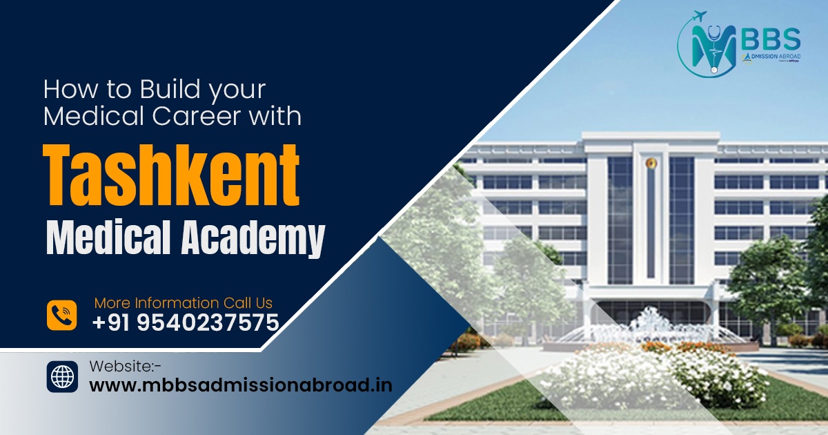 How to Build Your Medical Career with Tashkent Medical Academy
